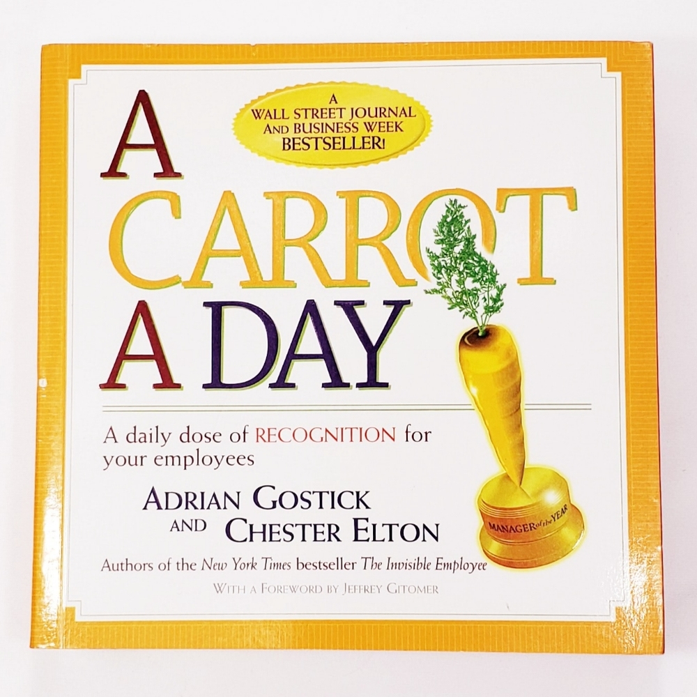 A Carrot A Day - Adrian Gostick & Chestee Elton